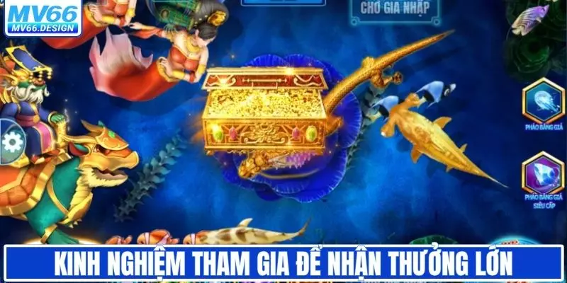 Kinh nghiệm săn cá hiệu quả để nhận về thưởng lớn